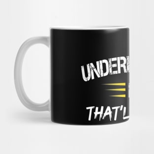 Underestimate Me That'll Be Fun Funny Proud and Confidence Mug